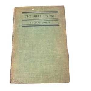VINTAGE BOOK 1943 "THE HILLS BEYOND" BY THOMAS WOLFE